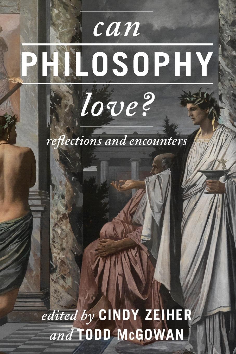 Cover: 9781786603234 | Can Philosophy Love? | Reflections and Encounters | Zeiher (u. a.)