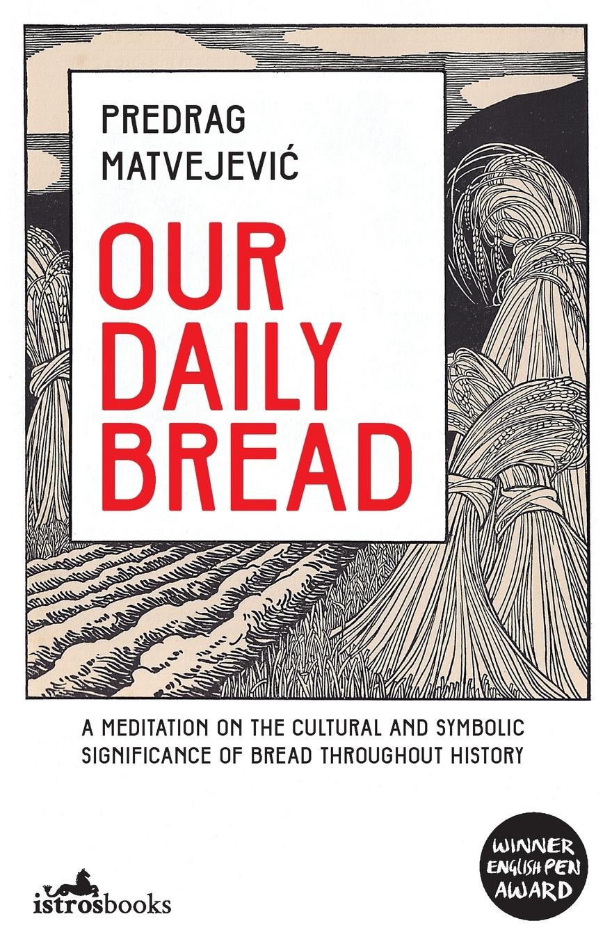 Cover: 9781912545094 | Our Daily Bread | Predrag Matvejevi¿ | Taschenbuch | Englisch | 2020