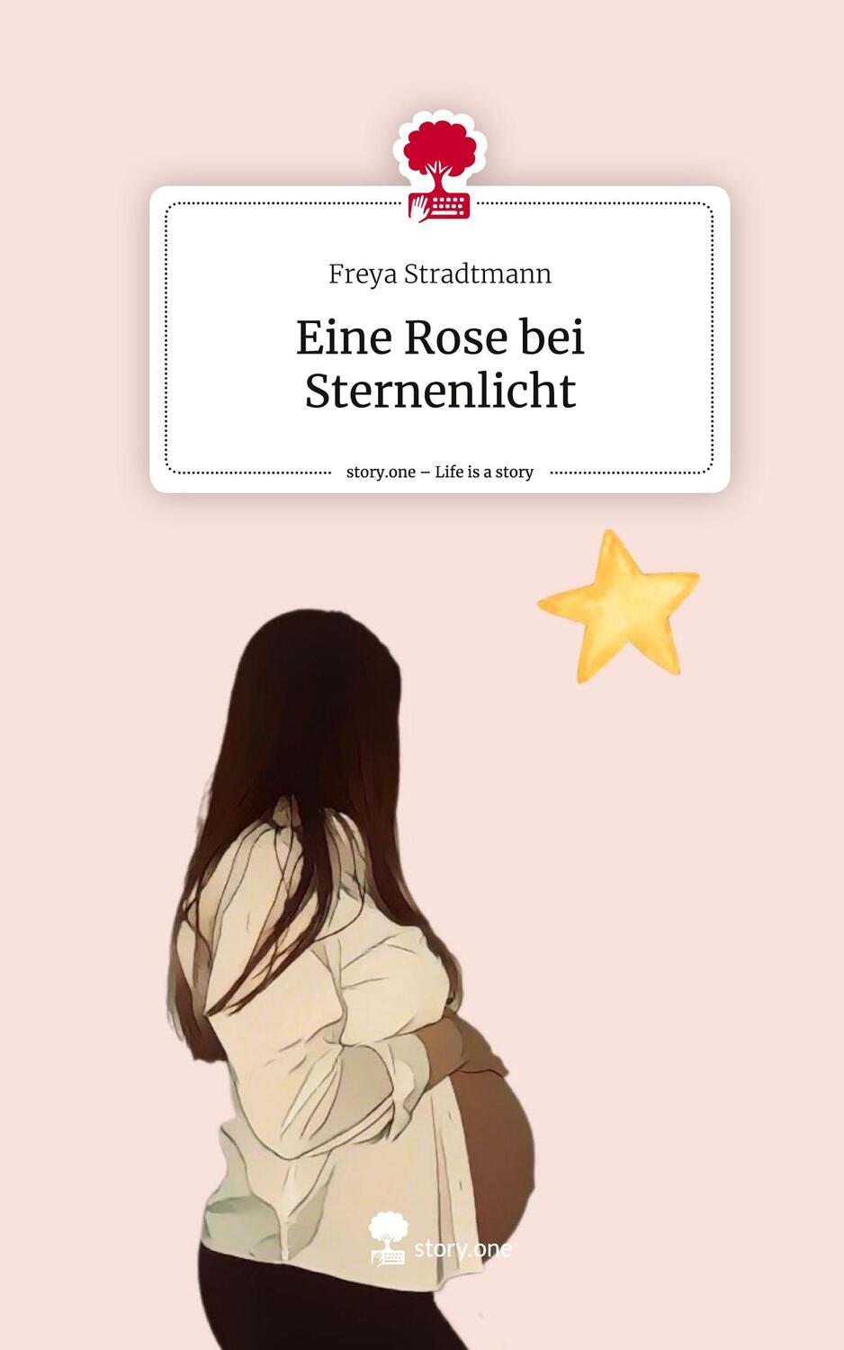 Cover: 9783711568526 | Eine Rose bei Sternenlicht. Life is a Story - story.one | Stradtmann