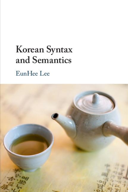 Cover: 9781108404686 | Korean Syntax and Semantics | Eunhee Lee | Taschenbuch | Englisch