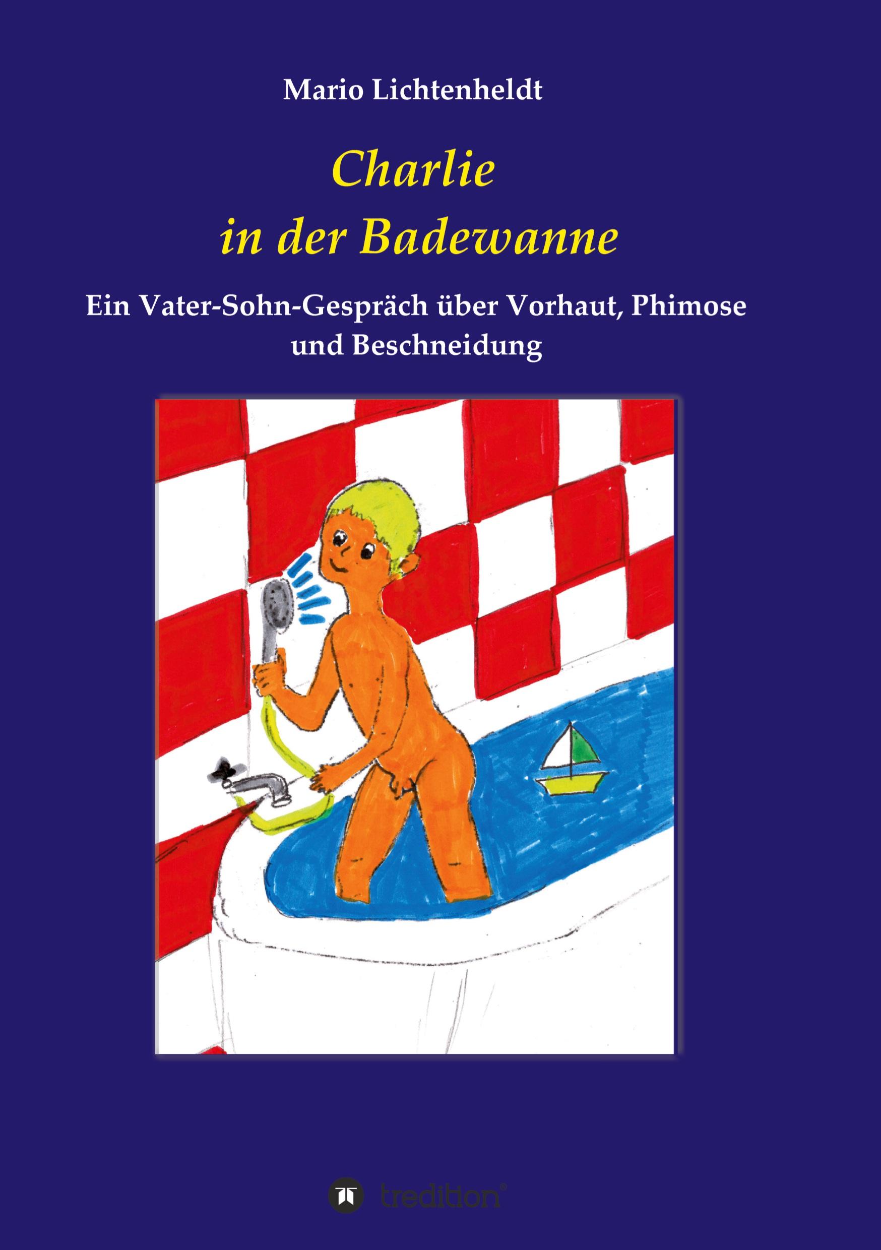 Cover: 9783849592806 | Charlie in der Badewanne | Mario Lichtenheldt | Taschenbuch | 52 S.