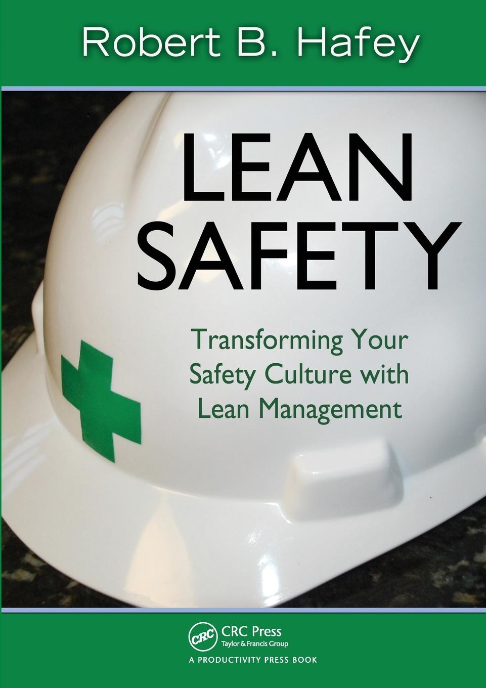 Cover: 9781439816424 | Lean Safety | Transforming your Safety Culture with Lean Management