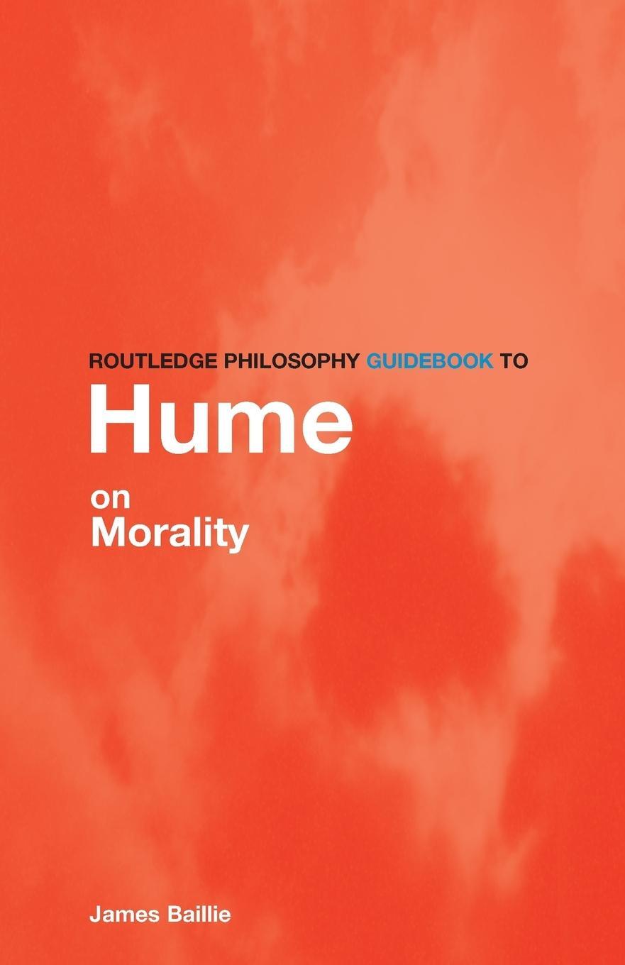 Cover: 9780415180498 | Routledge Philosophy GuideBook to Hume on Morality | James Baillie