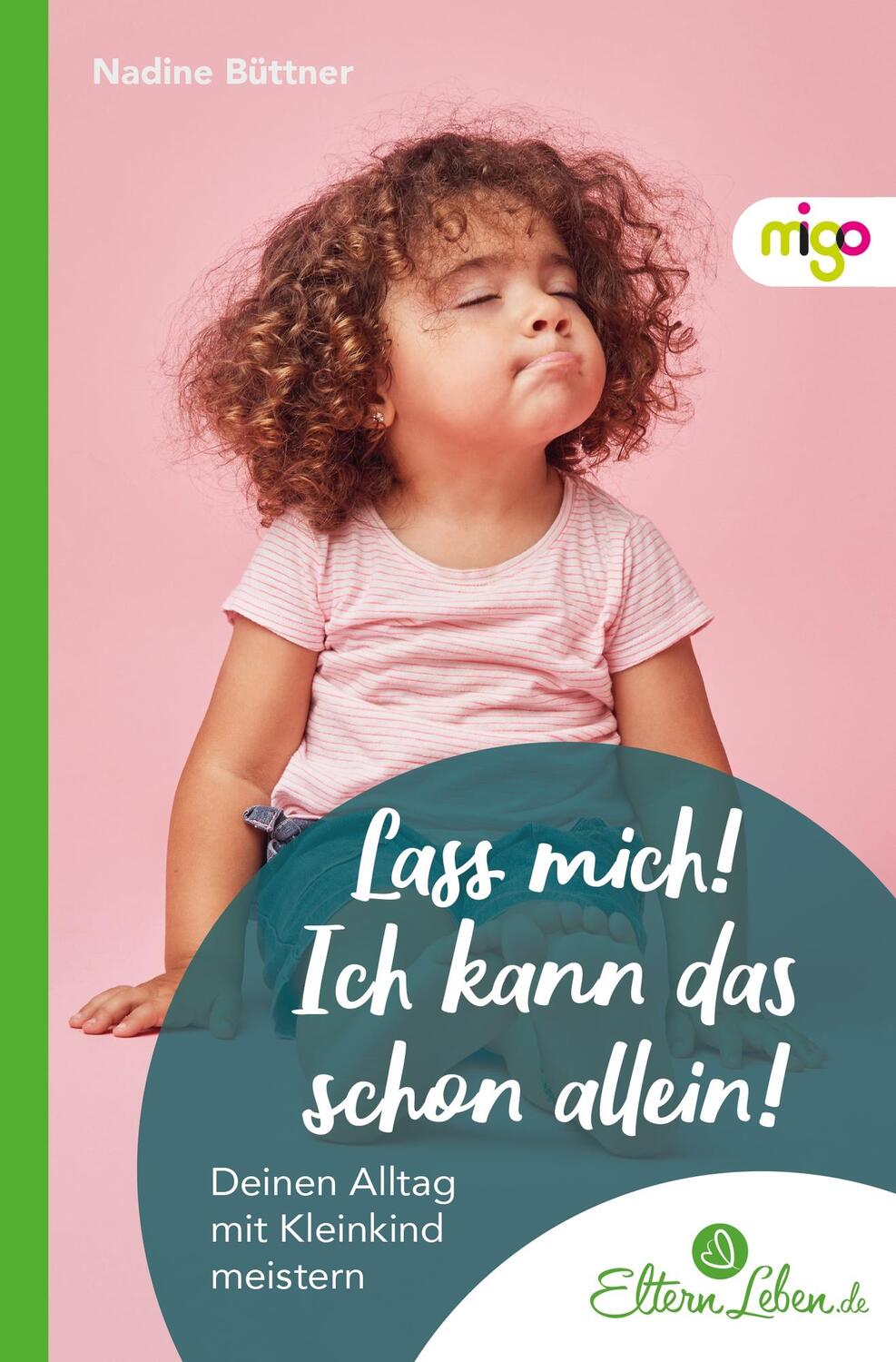 Cover: 9783968460796 | Lass mich! Ich kann das schon allein! | Nadine Büttner | Taschenbuch