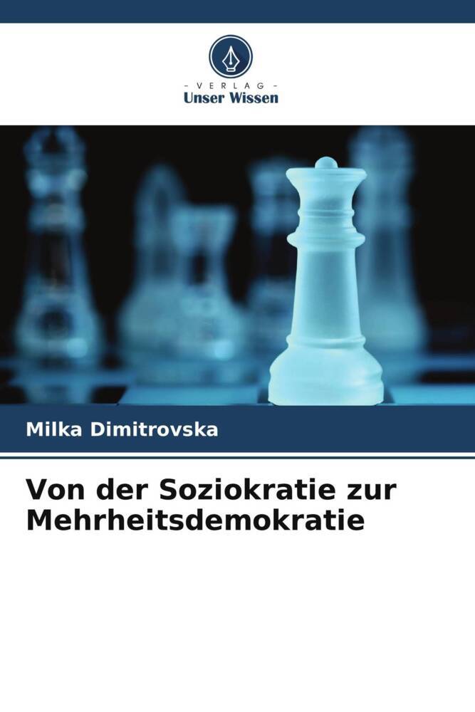 Cover: 9786205048795 | Von der Soziokratie zur Mehrheitsdemokratie | Milka Dimitrovska | Buch