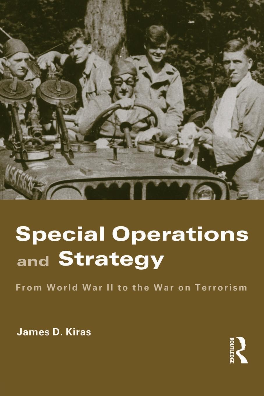 Cover: 9780415459495 | Special Operations and Strategy | James D. Kiras | Taschenbuch | 2007