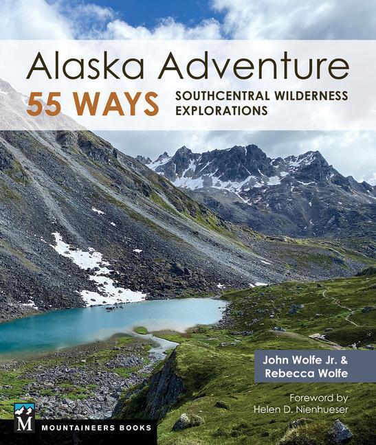 Cover: 9781680515428 | Alaska Adventure 55 Ways | Southcentral Wilderness Explorations | Buch