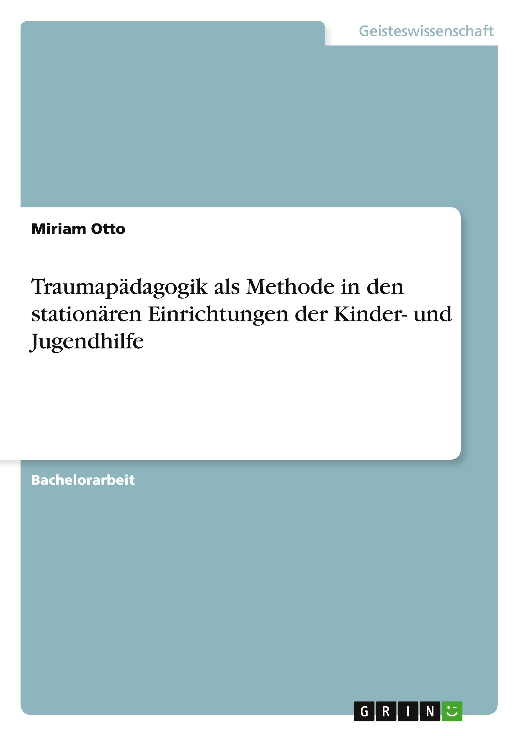 Cover: 9783668125650 | Traumapädagogik als Methode in den stationären Einrichtungen der...