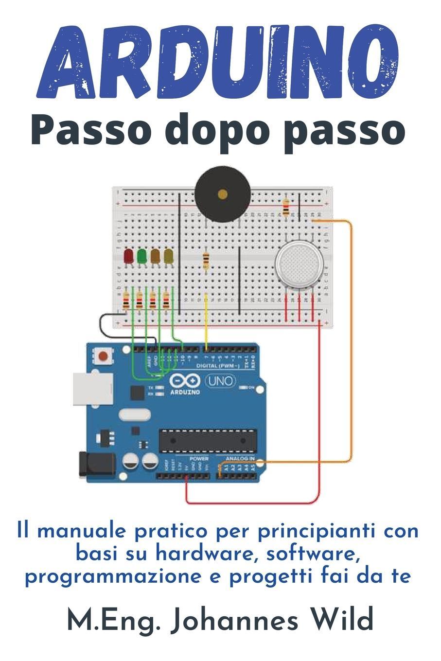 Cover: 9783949804809 | Arduino Passo dopo passo | M. Eng. Johannes Wild | Taschenbuch | 2022