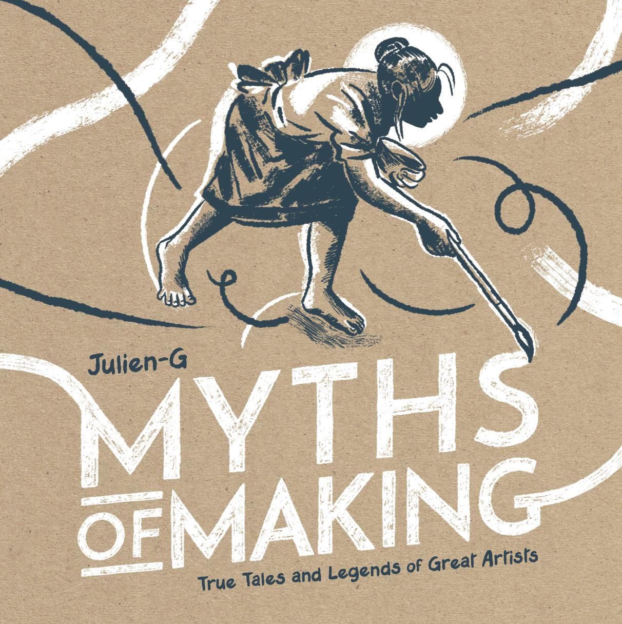 Cover: 9781948886369 | Myths of Making | Julien-G | Buch | Englisch | 2024 | Beehive Books