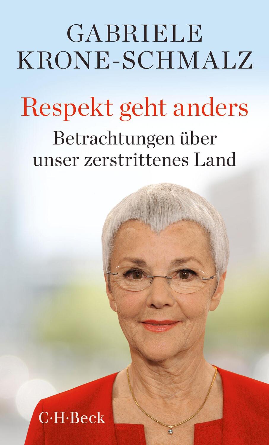 Cover: 9783406754869 | Respekt geht anders | Betrachtungen über unser zerstrittenes Land