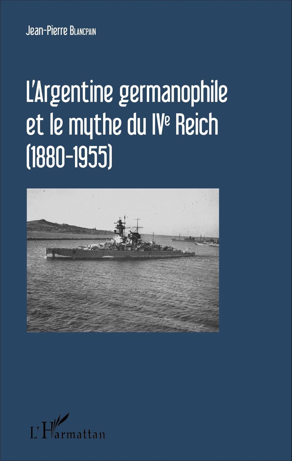 Cover: 9782343097442 | L'Argentine germanophile et le mythe du IVe Reich (1880-1955) | Buch