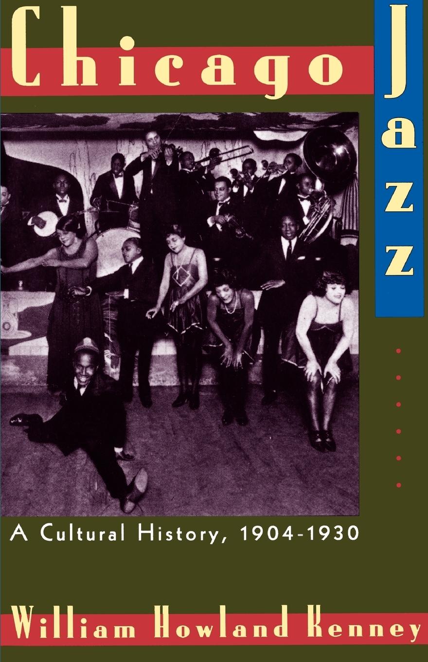 Cover: 9780195092608 | Chicago Jazz | A Cultural History 1904-1930 | William Howland Kenney