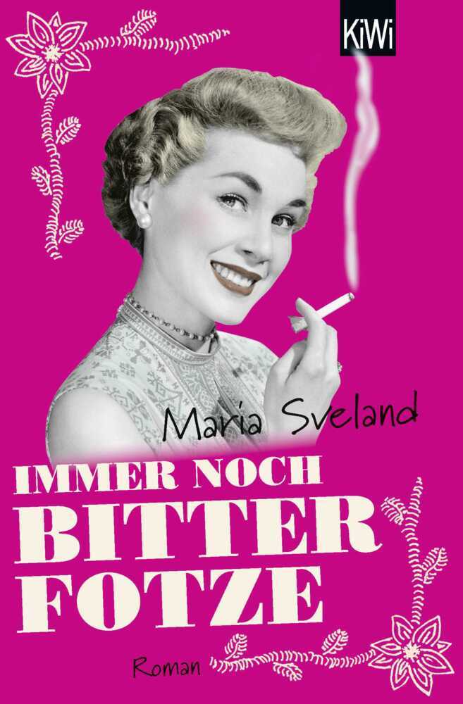 Cover: 9783462052008 | Immer noch Bitterfotze | Roman | Maria Sveland | Taschenbuch | 362 S.