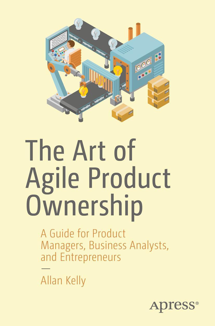 Cover: 9781484251676 | The Art of Agile Product Ownership | Allan Kelly | Taschenbuch | xviii