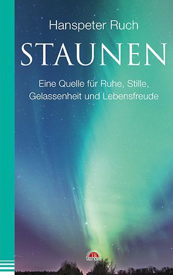 Cover: 9783866164017 | Staunen | Eine Quelle für Ruhe, Stille, Gelassenheit und Lebensfreude