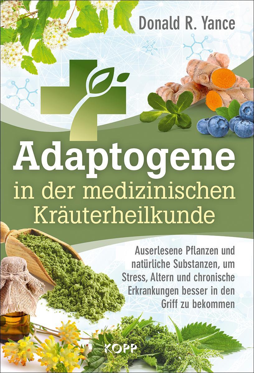 Cover: 9783864456817 | Adaptogene in der medizinischen Kräuterheilkunde | Donald R. Yance