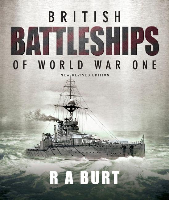 Cover: 9781399096577 | British Battleships of World War One | R A Burt | Taschenbuch | 2022