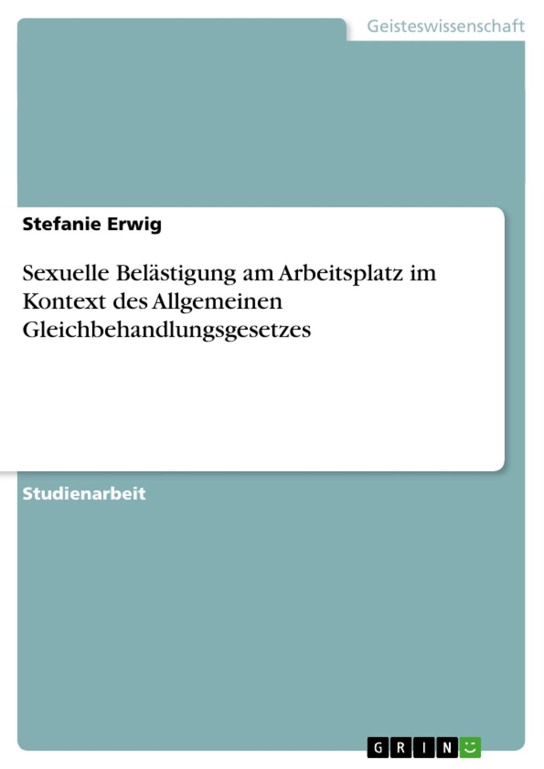 Cover: 9783638936675 | Sexuelle Belästigung am Arbeitsplatz im Kontext des Allgemeinen...