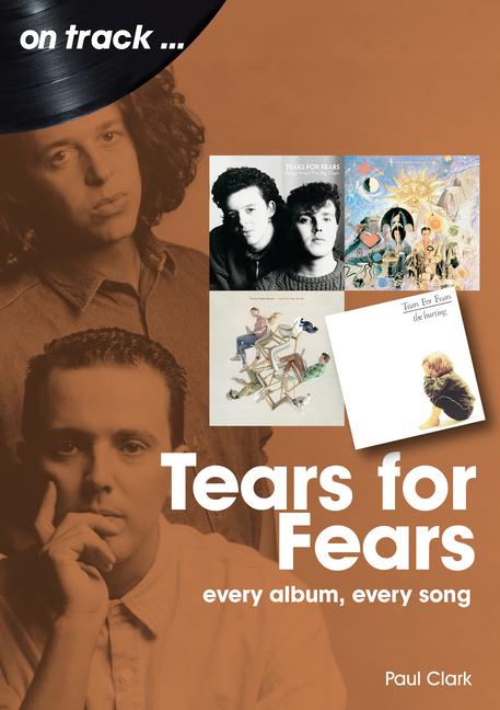 Cover: 9781789522389 | Tears for Fears | Every Album Every Song | Paul Clark | Taschenbuch