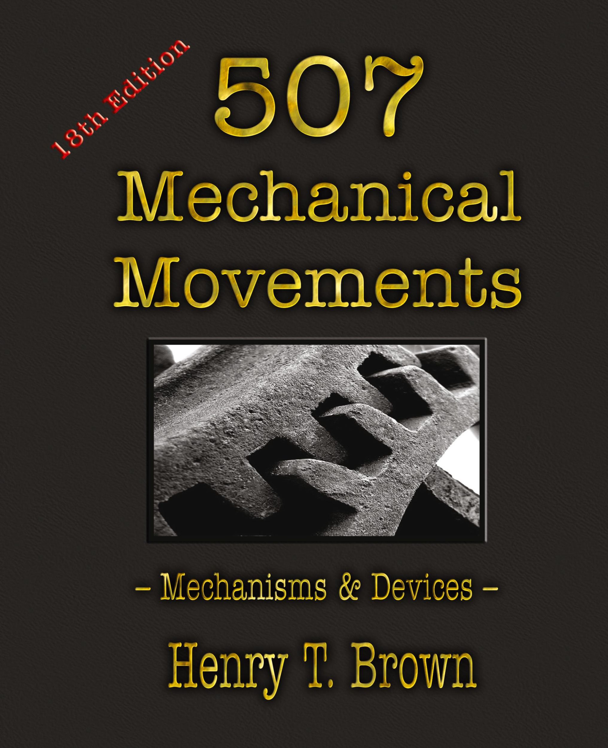 Cover: 9781603868297 | 507 Mechanical Movements | Mechanisms and Devices | Henry T. Brown