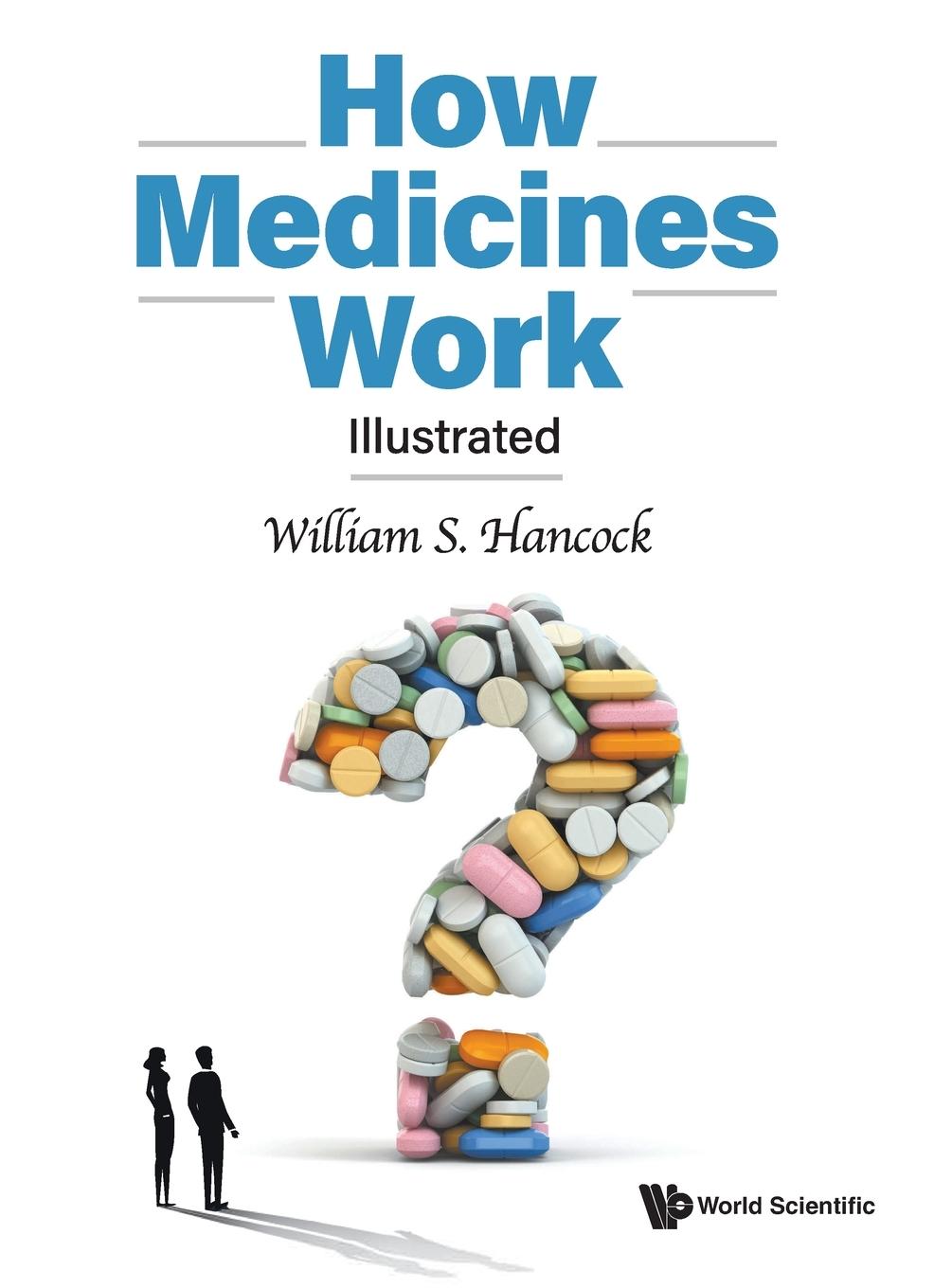 Cover: 9789811248191 | HOW MEDICINES WORK | ILLUSTRATED | William S Hancock | Buch | Gebunden