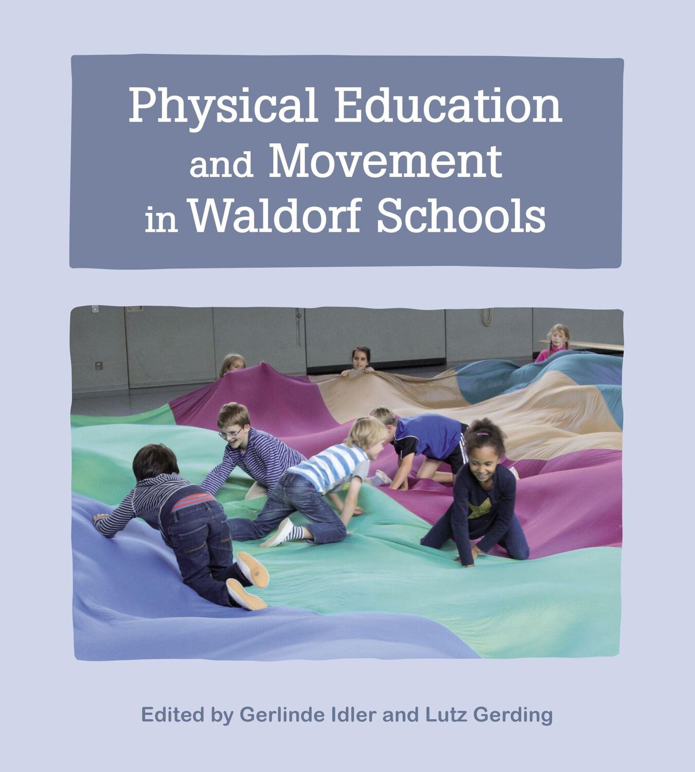 Cover: 9781782507147 | Physical Education and Movement in Waldorf Schools | Idler (u. a.)