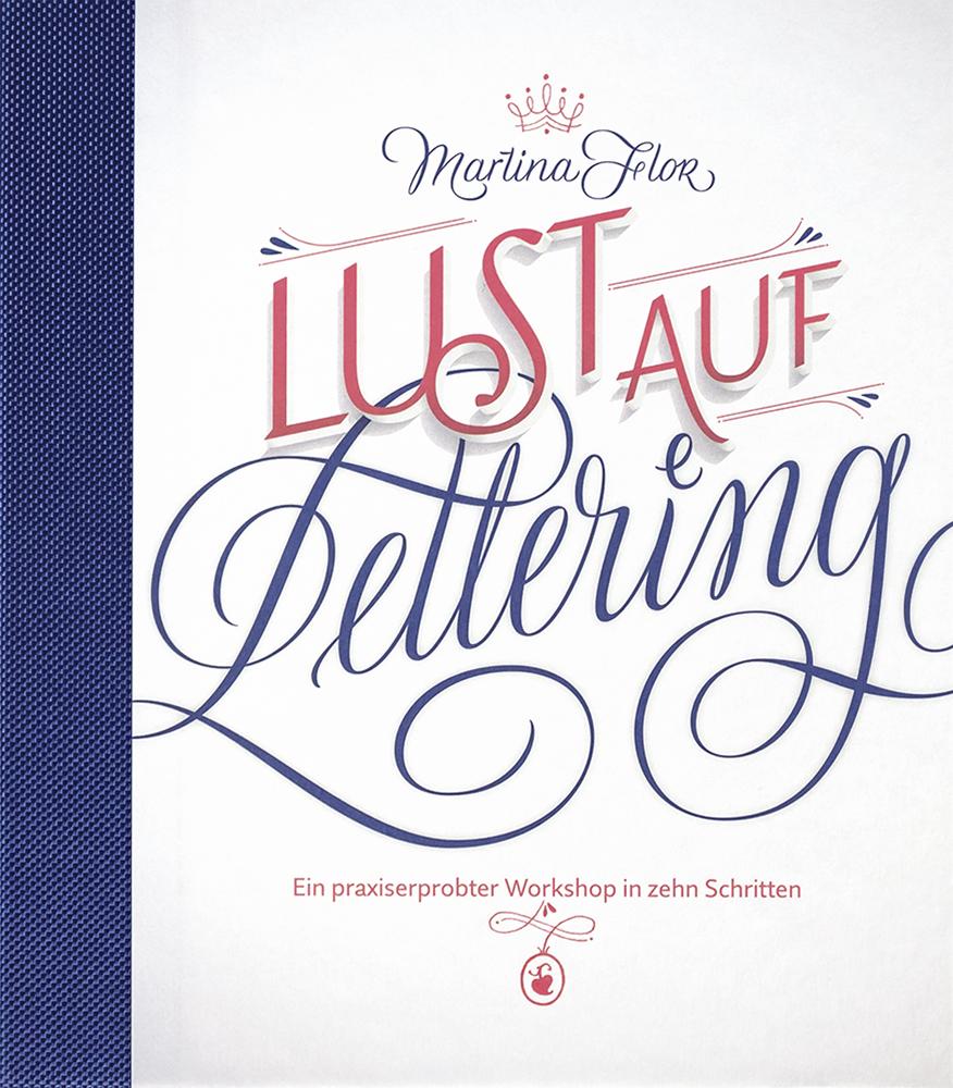 Cover: 9783874398848 | Lust auf Lettering | Ein praxiserprobter Workshop in zehn Schritten