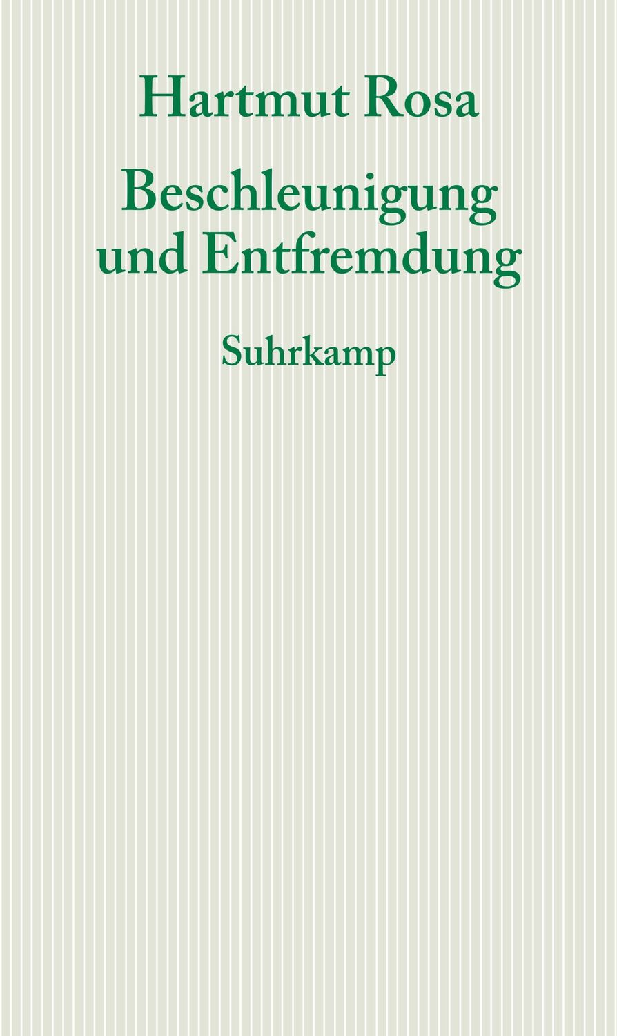 Cover: 9783518585962 | Beschleunigung und Entfremdung | Hartmut Rosa | Taschenbuch | 155 S.