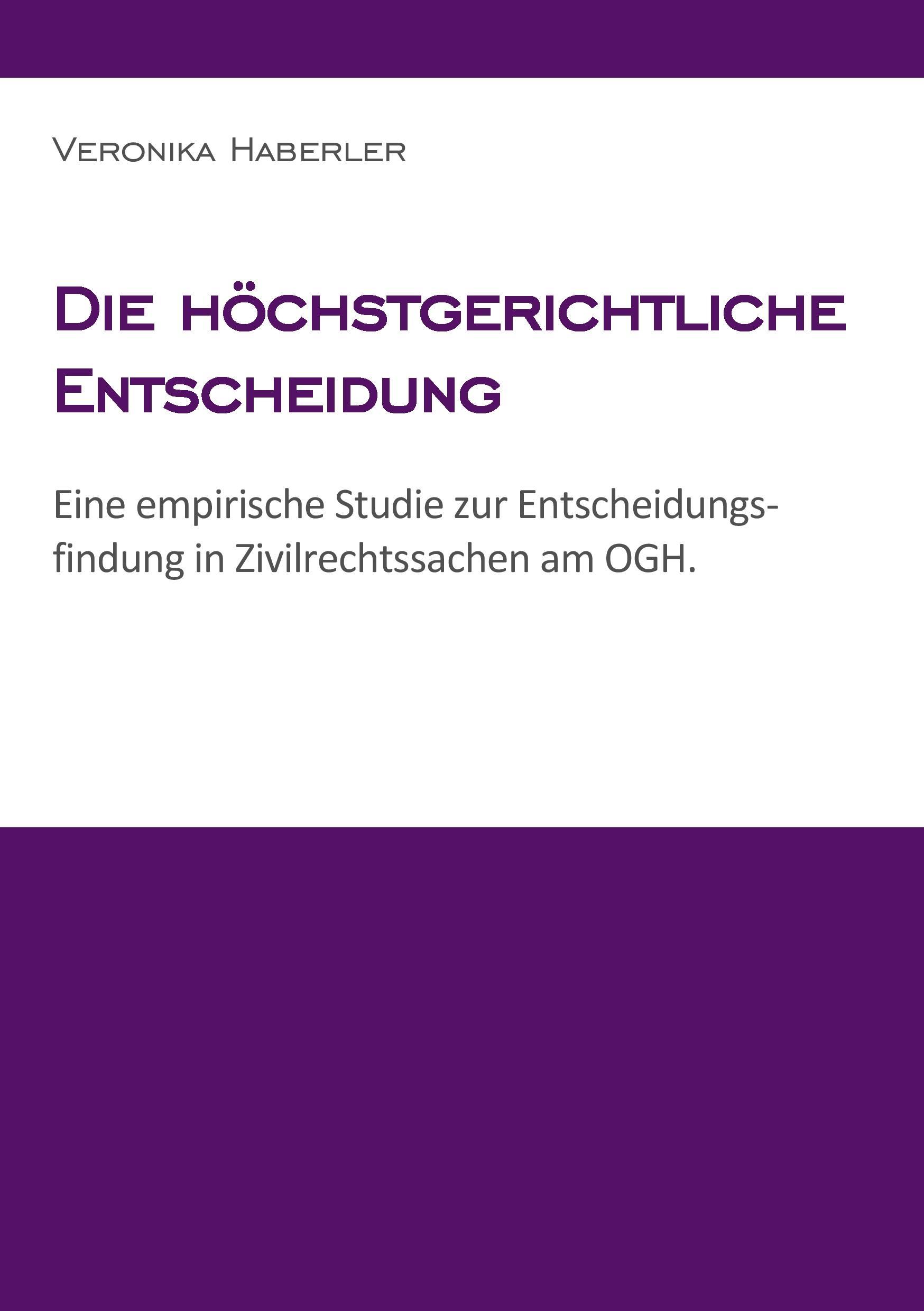 Cover: 9783950381603 | Die höchstgerichtliche Entscheidung | Veronika Haberler | Taschenbuch