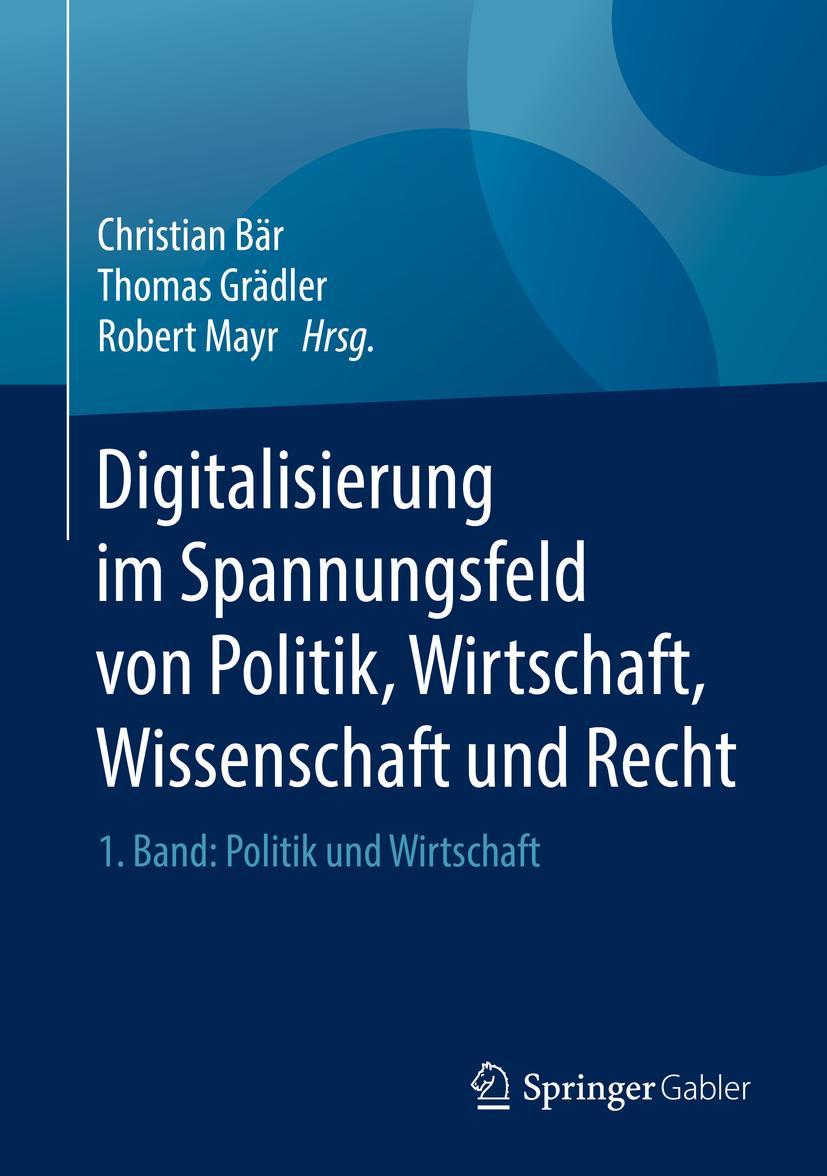 Cover: 9783662557198 | Digitalisierung im Spannungsfeld von Politik, Wirtschaft,...