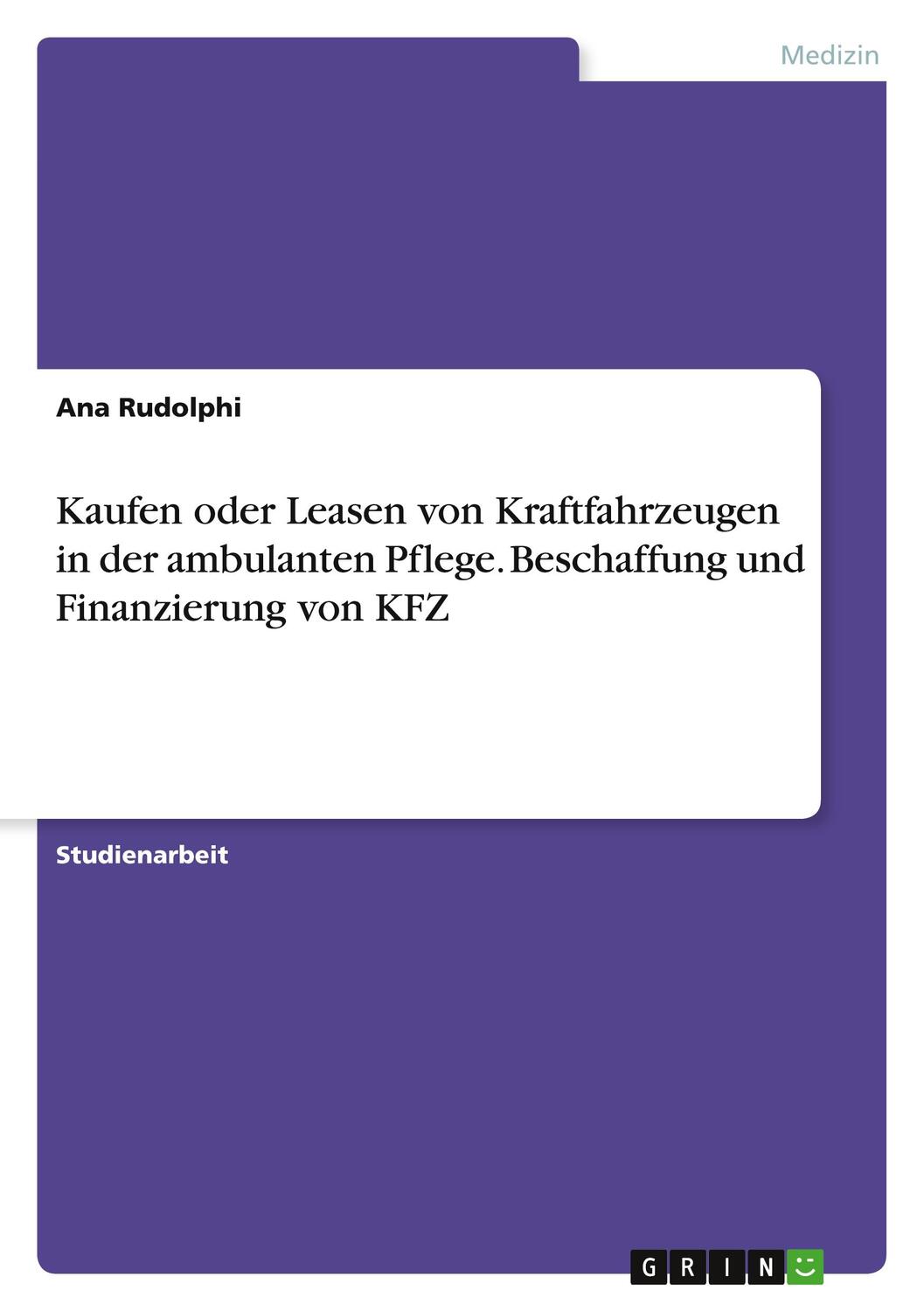 Cover: 9783346392060 | Kaufen oder Leasen von Kraftfahrzeugen in der ambulanten Pflege....