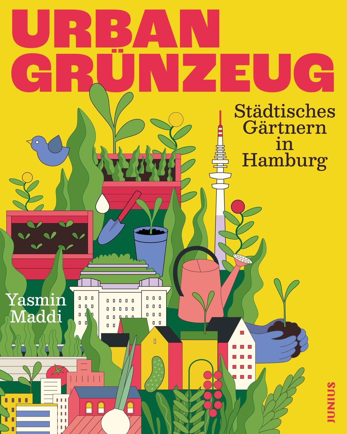 Cover: 9783960605843 | Urban Grünzeug | Städtisches Gärtnern in Hamburg | Yasmin Maddi | Buch