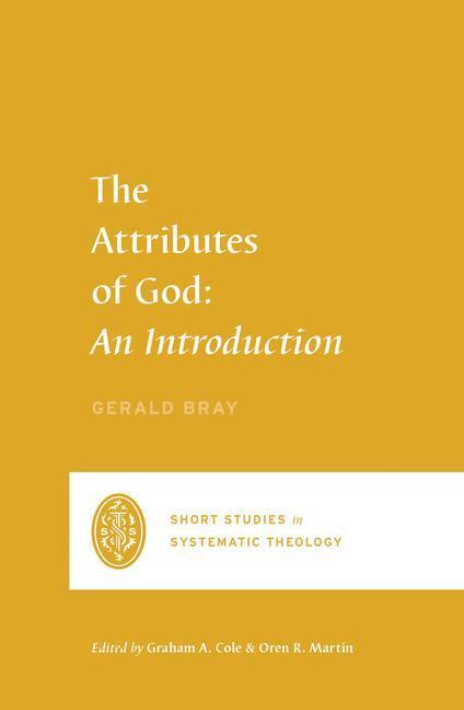 Cover: 9781433561177 | The Attributes of God | An Introduction | Gerald Bray | Taschenbuch