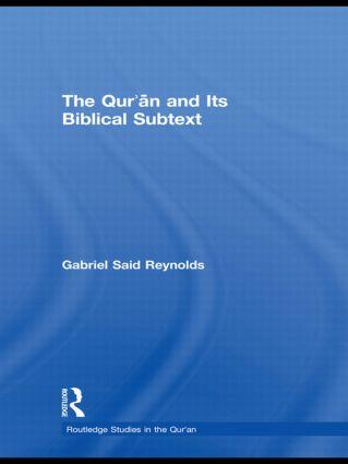 Cover: 9780415524247 | The Qur'an and Its Biblical Subtext | Gabriel Said Reynolds | Buch