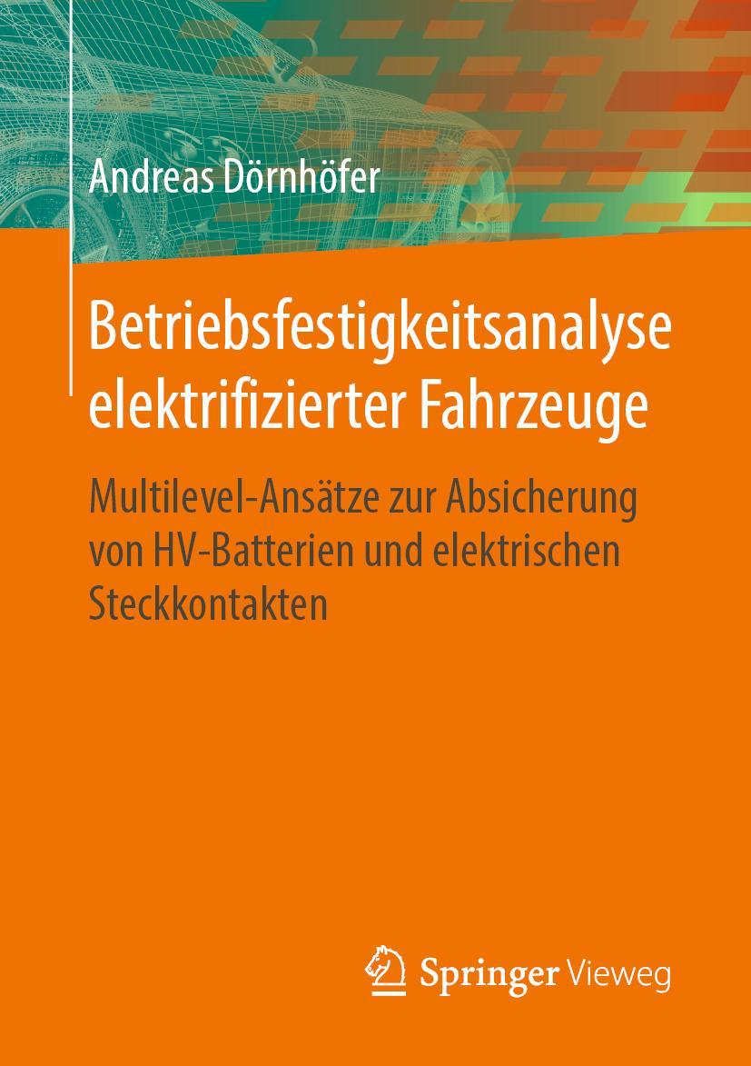 Cover: 9783662588765 | Betriebsfestigkeitsanalyse elektrifizierter Fahrzeuge | Dörnhöfer | xi