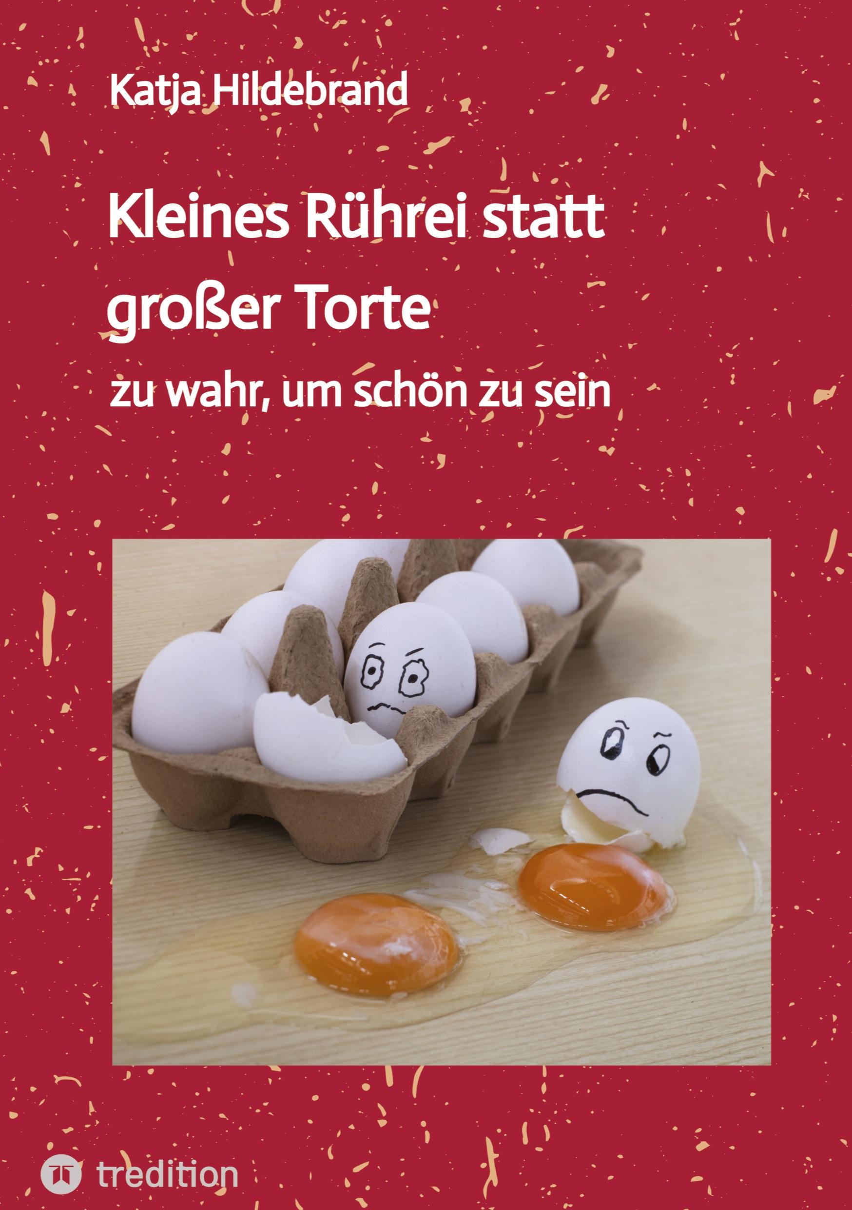 Cover: 9783384439987 | Kleines Rührei statt großer Torte | zu wahr, um schön zu sein | Buch