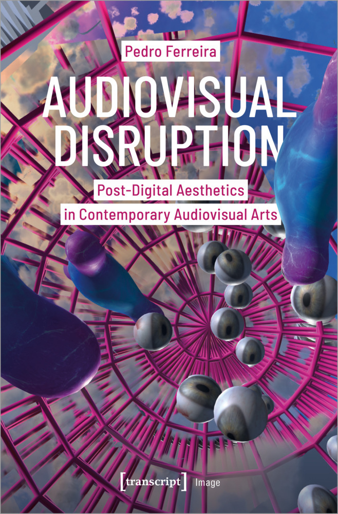 Cover: 9783837674163 | Audiovisual Disruption | Pedro Ferreira | Taschenbuch | 198 S. | 2024