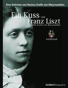 Cover: 9783941404021 | Ein Kuss von Franz Liszt. Mathilde Kralik von Meyrswalden | Buch