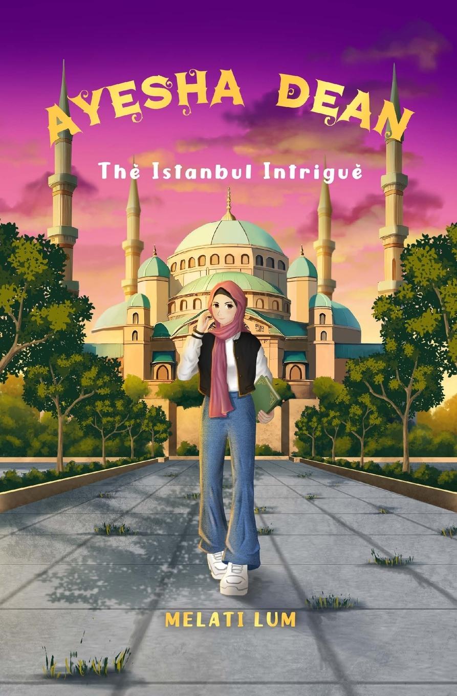 Cover: 9780994460547 | Ayesha Dean - The Istanbul Intrigue | Melati Lum | Taschenbuch | 2021