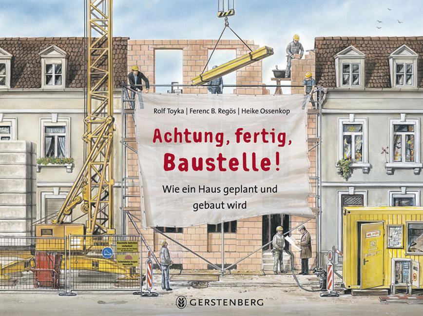 Cover: 9783836952262 | Achtung, fertig, Baustelle! | Wie ein Haus geplant und gebaut wird