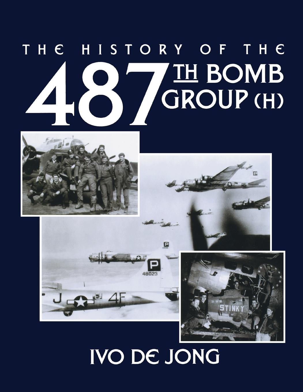 Cover: 9781630269739 | The History of the 487th Bomb Group (H) | Ivo De Jong | Taschenbuch