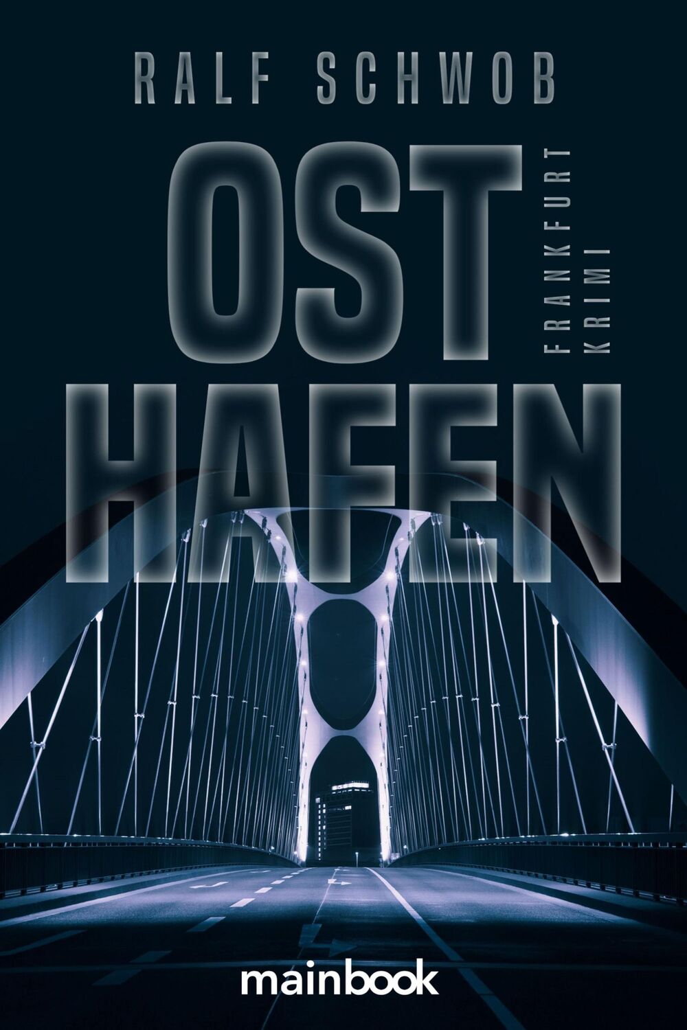 Cover: 9783948987862 | Osthafen | Frankfurt-Krimi | Ralf Schwob | Taschenbuch | 248 S. | 2024