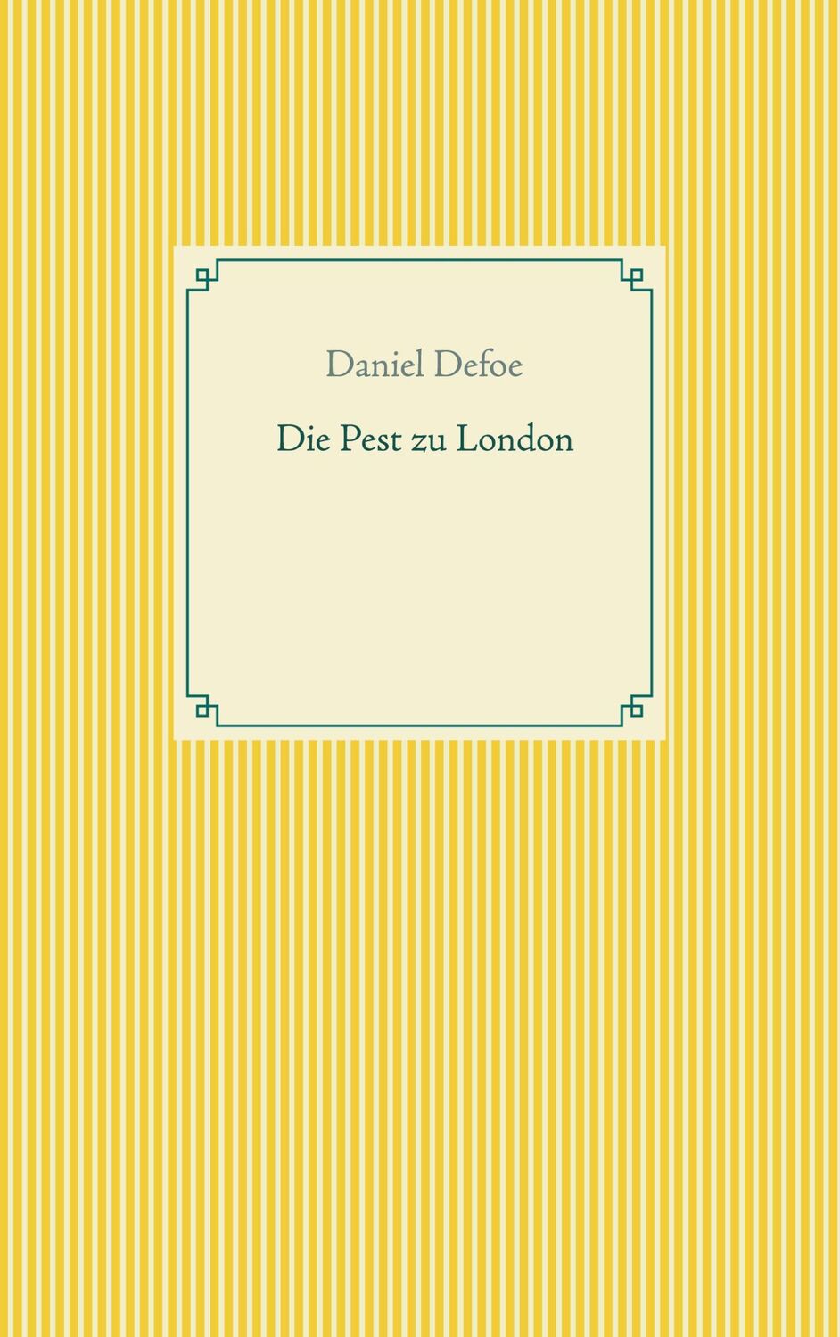 Cover: 9783752604351 | Die Pest zu London | Daniel Defoe | Taschenbuch | Paperback | 132 S.