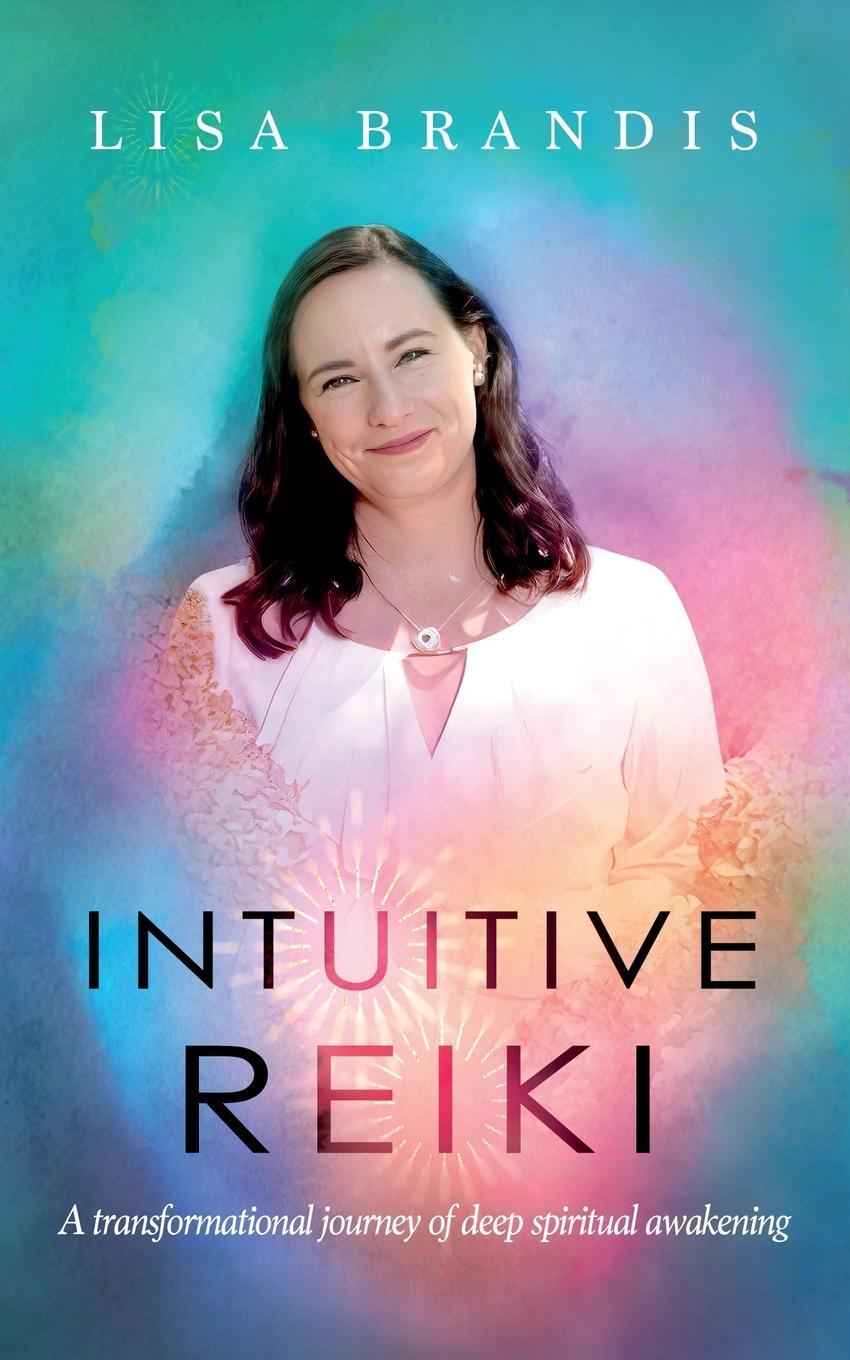 Cover: 9780648898818 | Intuitive Reiki | Lisa Brandis | Taschenbuch | Paperback | Englisch