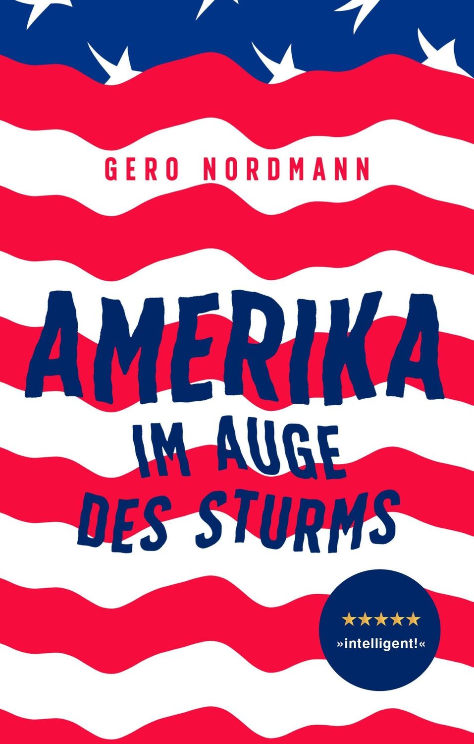 Cover: 9783969669679 | Amerika - Im Auge des Sturms | Gero Nordmann | Buch | 396 S. | Deutsch