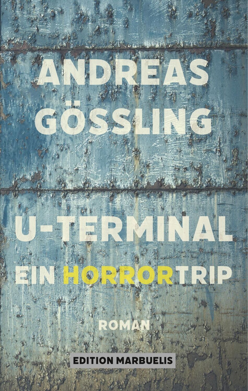 Cover: 9783944488417 | U-Terminal | Ein Horrortrip | Andreas Gößling | Buch | 234 S. | 2020