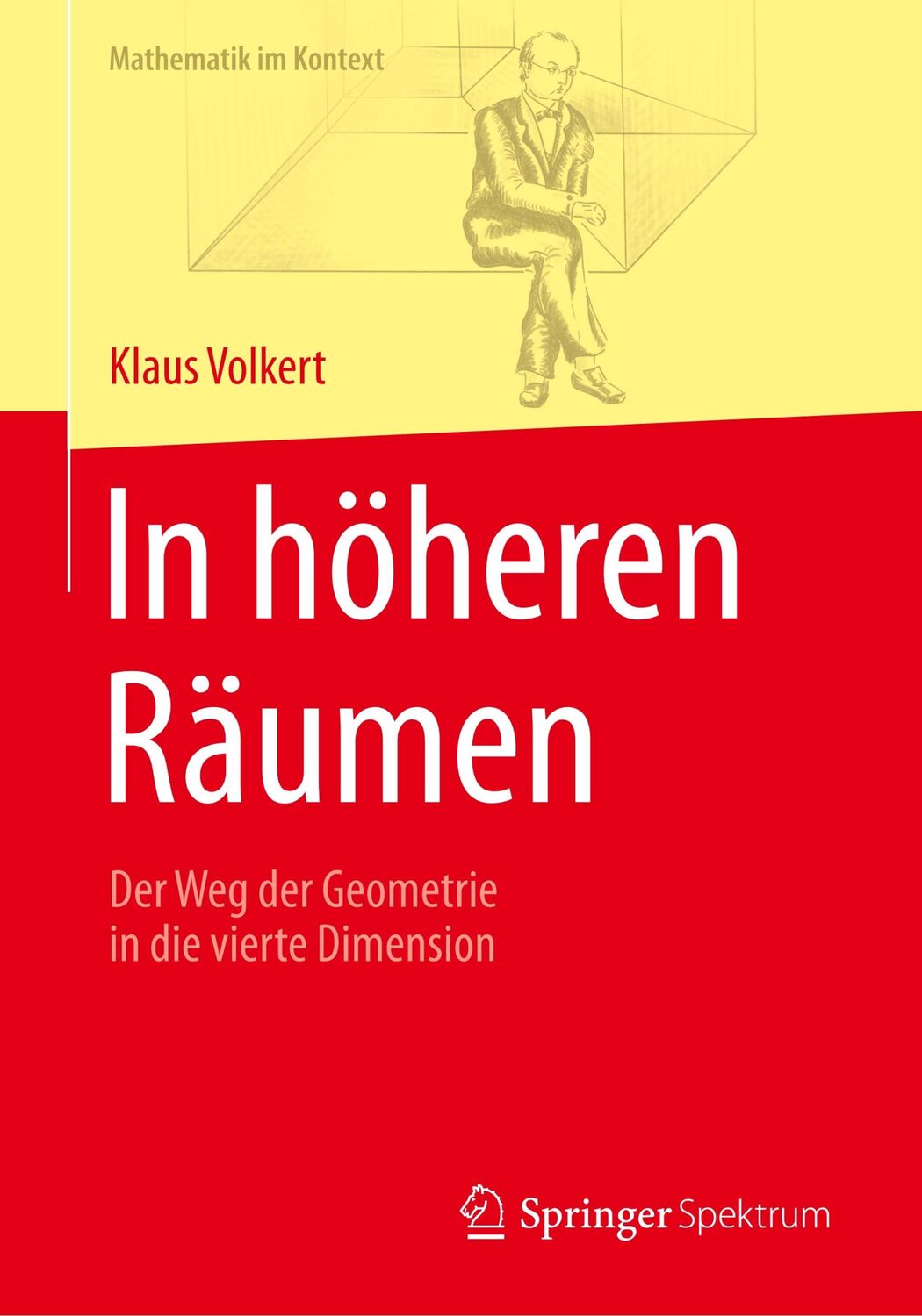 Cover: 9783662547946 | In höheren Räumen | Der Weg der Geometrie in die vierte Dimension | xi