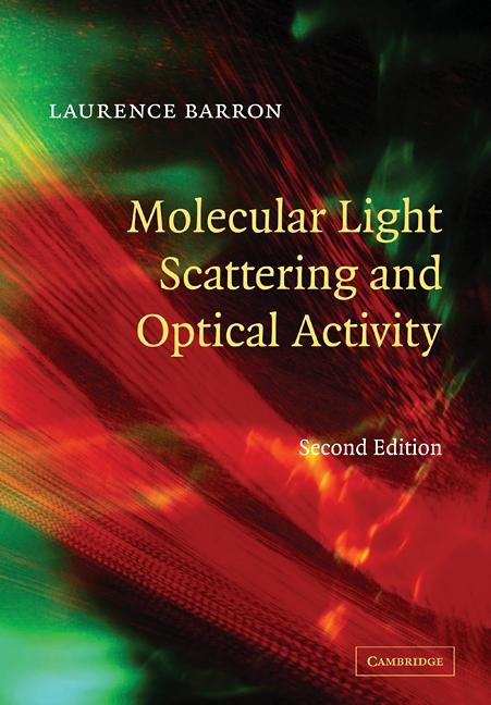 Cover: 9780521121378 | Molecular Light Scattering and Optical Activity | Laurence D. Barron