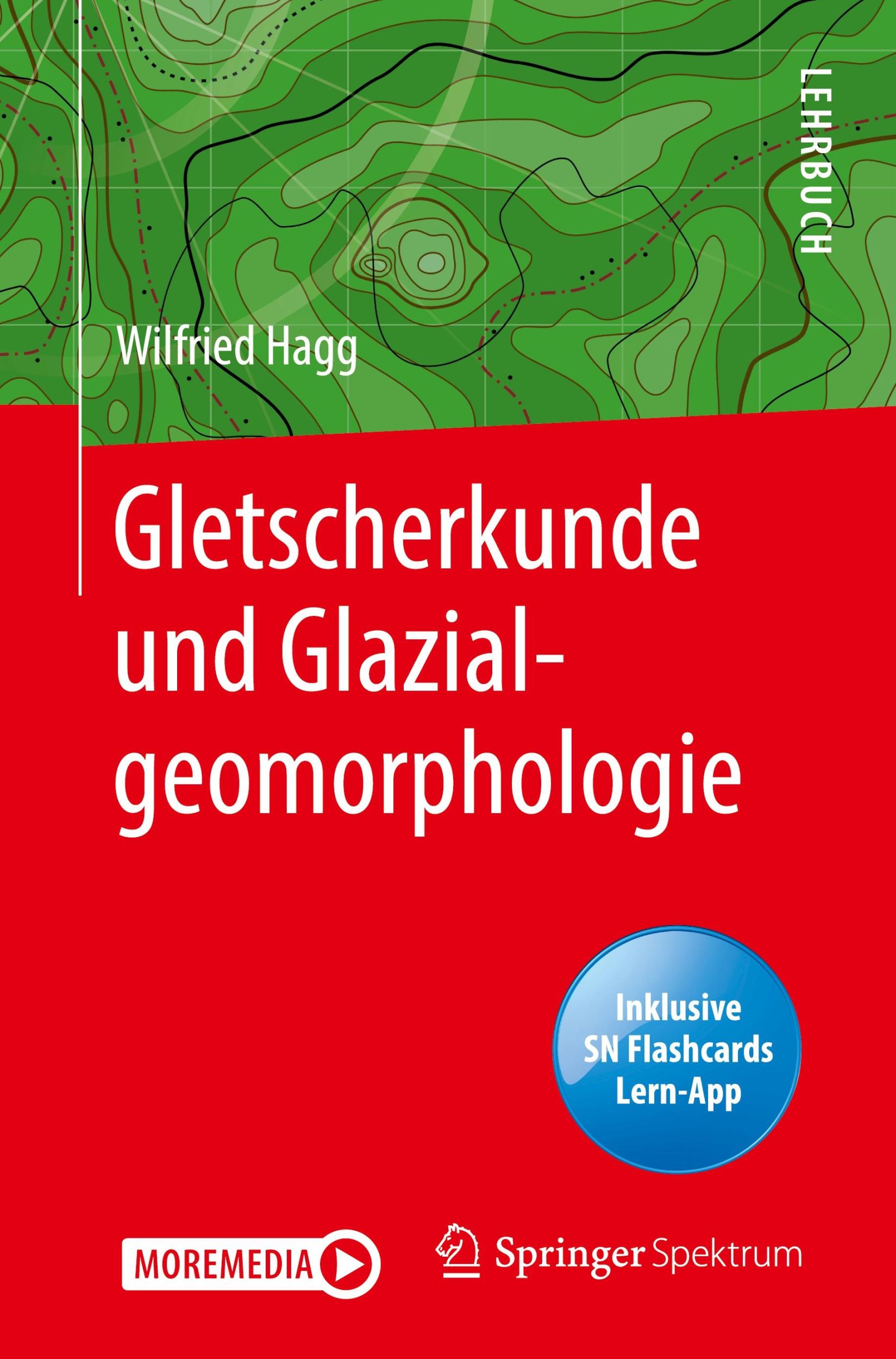 Cover: 9783662619933 | Gletscherkunde und Glazialgeomorphologie | Wilfried Hagg | Bundle